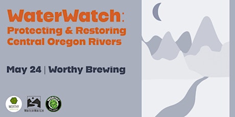 WaterWatch of Oregon: Protecting and Restoring Central Oregon's Rivers tickets