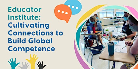 Educator Institute: Cultivating Connections to Build Global Competence tickets