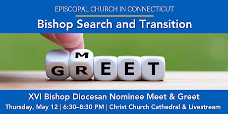 Bishop Diocesan Nominees Meet & Greet at Christ Church Cathedral, Hartford primary image