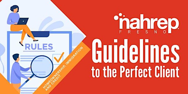 NAHREP Fresno: Guidelines to the Perfect Client