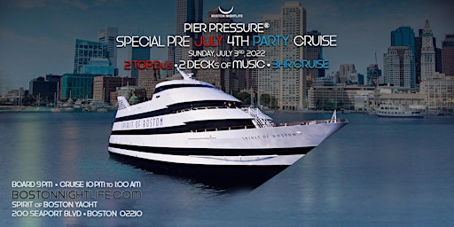 Pre-July 4th Yacht Party - Special Boston Pier Pressure