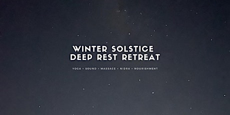 Winter Solstice Deep Rest Retreat tickets