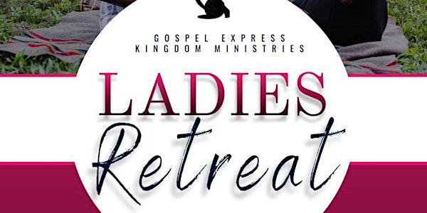 Gospel Express Ladies Retreat