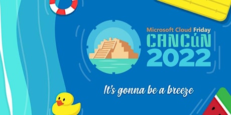 Microsoft Cloud Friday Cancun 2022 boletos