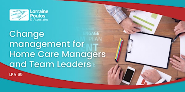Change management for Home Care Managers and Team Leaders