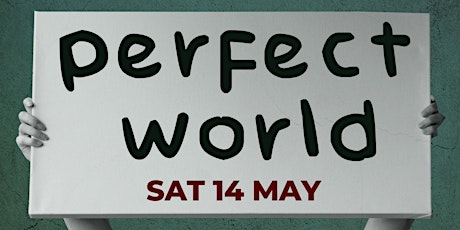 Perfect World | May 14 | Theatreroo's Brand New Show primary image