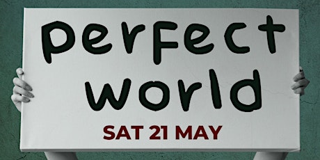 Perfect World | May 21 | Theatreroo's Brand New Show primary image