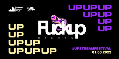 FuckUp Nights – Upstream edition tickets