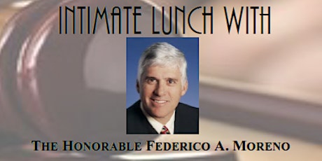 Intimate Lunch with The Honorable Federico A. Moreno primary image