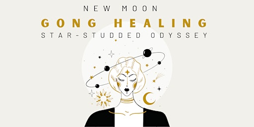 Hauptbild für New Moon Gong Healing Star-Studded Odyssey
