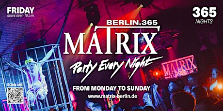 Matrix Club Berlin "Friday" 20.05.2022 Tickets