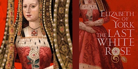 Elizabeth of York: The Last White Rose tickets