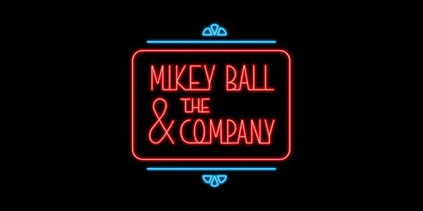 Mikey Ball & The Company