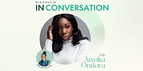 Black  Ballad Presents: In Conversation with Anyika Onuora tickets