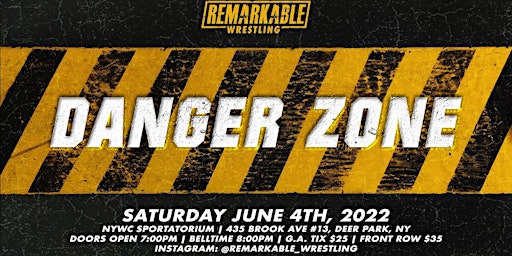 Remarkable Wrestling presents  “Danger Zone”