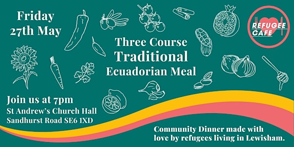 The Refugee Cafe Presents: Three Course Traditional Ecuadorian Meal