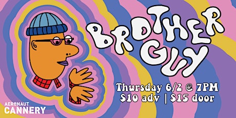 Brother Guy at the Aeronaut Cannery tickets