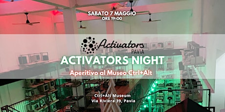 ACTIVATORS NIGHT - Aperitivo al Ctrl+Alt Museum