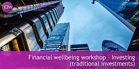 Financial wellbeing workshop - Investing (traditional investments) tickets