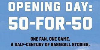 Michael Ortman: Opening Day: 50-For-50 (in conversation with Phil Wood)