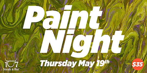New edition of paint night at 107 Steak & Bar - May 19th