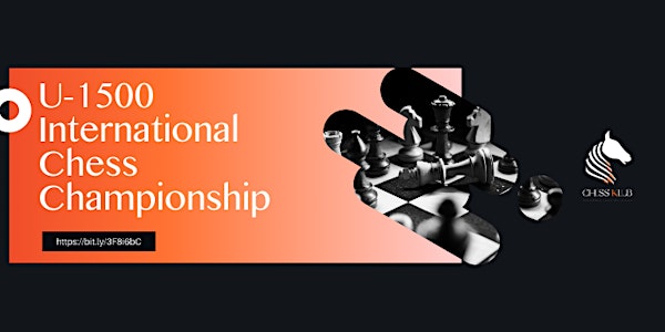 CHESS KLUB U-1500 International Chess Championship