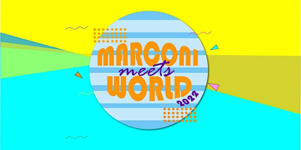 Marconi Meets World 2022