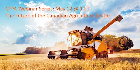 CFPA Webinar, The Future of the Canadian Agriculture Sector