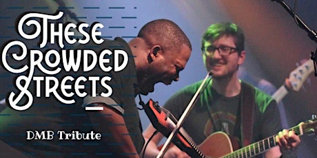 These Crowded Streets (Dave Mathews Tribute Show) tickets