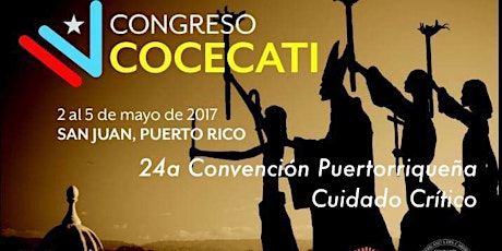 IV Congreso COCECATI 2017 y 24va Convención Puertorriqueña de Cuidado Crítico primary image
