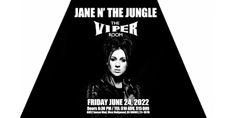JANE N' THE JUNGLE AT THE VIPER ROOM tickets