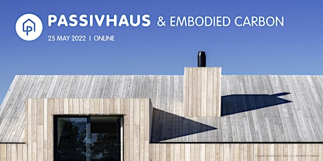 Passivhaus & Embodied Carbon webinar tickets