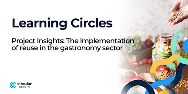 Learning Circles: Implementation of Reuse in gastronomy