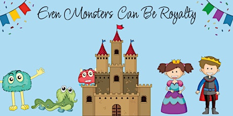 Children's Theatre - Even Monsters Can Be Royalty tickets