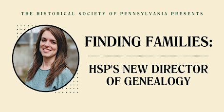 Finding Families: HSP’s New Director of Genealogy Tickets