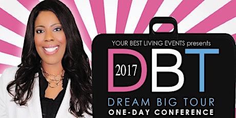 THE DREAM BIG TOUR! A Workshop Conference for Entrepreneurs! primary image