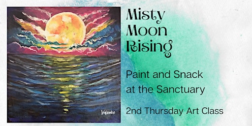 Misty Moon Rising: Paint and Snack Class