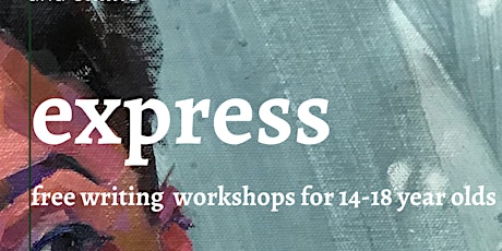 express: free poetry writing workshops for 14-18 year-olds tickets