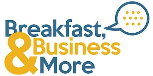 Breakfast, Business & More, April 11, 2017