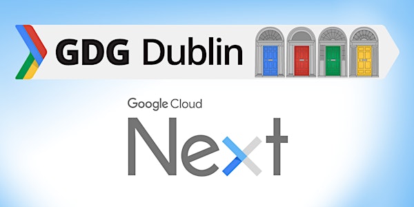 GDG Dublin - Google Cloud Next'17 Extended - Live Keynote