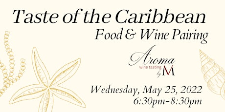 Taste of the Caribbean at Aroma Wine Tasting! tickets