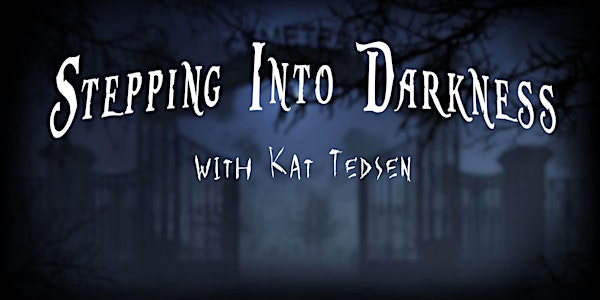 Stepping Into Darkness with Kat Tedsen