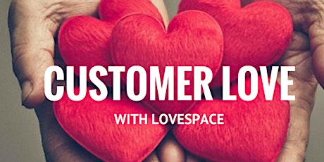 Customer Love with LOVESPACE primary image