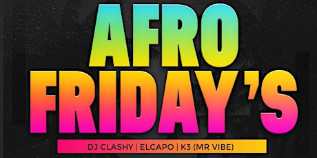 AFRO FRIDAY'S tickets