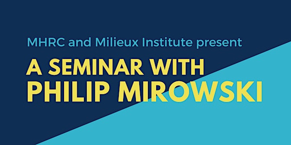 A seminar with Philip Mirowski