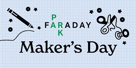 Faraday Park: Spring Maker's Day tickets