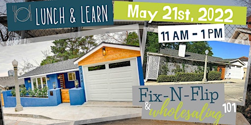 LUNCH & LEARN: Fix-N-Flipping and Wholesaling 101