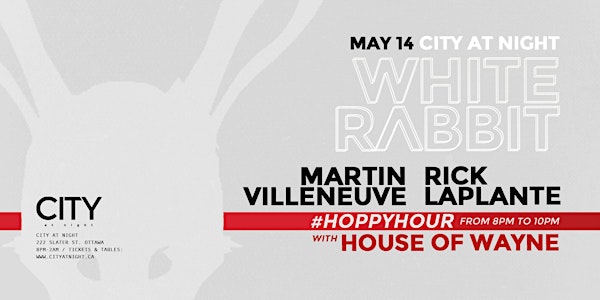 White Rabbit: Martin Villeneuve, Rick Laplante, House of Wayne