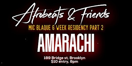 Afrobeats & Friends (Mic Blaque 6 week residency at Amarachi) Part 2 tickets