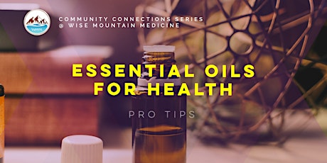 Essential Oils For Health - Pro Tips tickets
